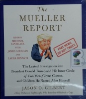 The Mueller Report - The Leaked Investigation into President Donald Trump.... written by Jason O. Gilbert performed by Michael Ian Black, James Adomian and Laura Benanti on CD (Unabridged)